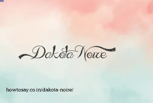Dakota Noire