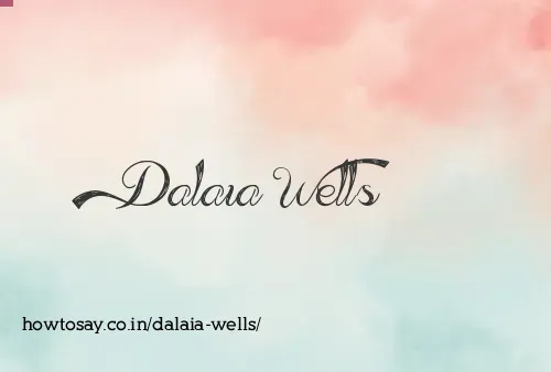 Dalaia Wells