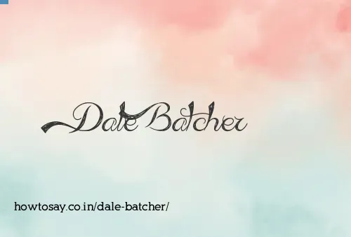 Dale Batcher