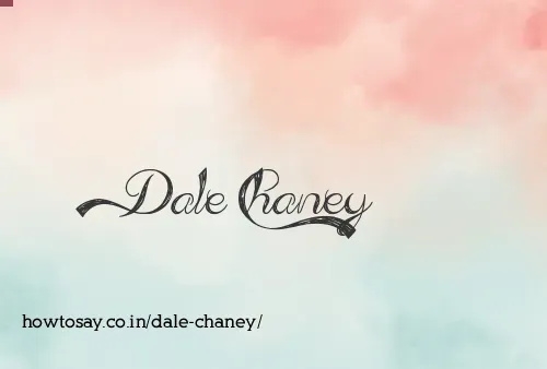 Dale Chaney