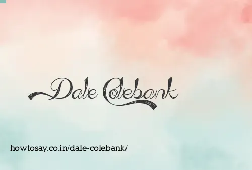 Dale Colebank