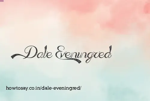 Dale Eveningred
