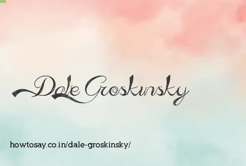 Dale Groskinsky