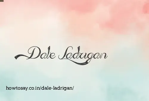 Dale Ladrigan