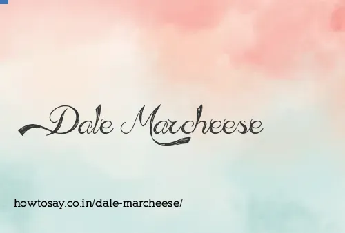 Dale Marcheese