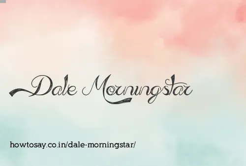 Dale Morningstar