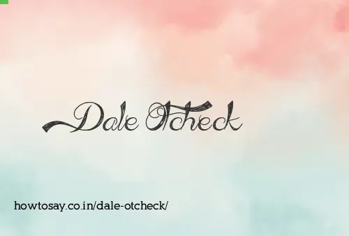 Dale Otcheck