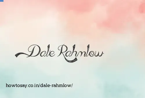 Dale Rahmlow