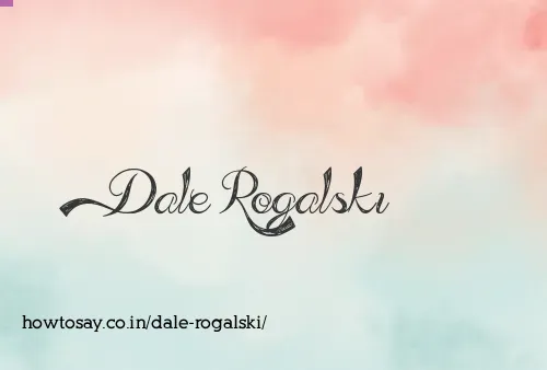 Dale Rogalski