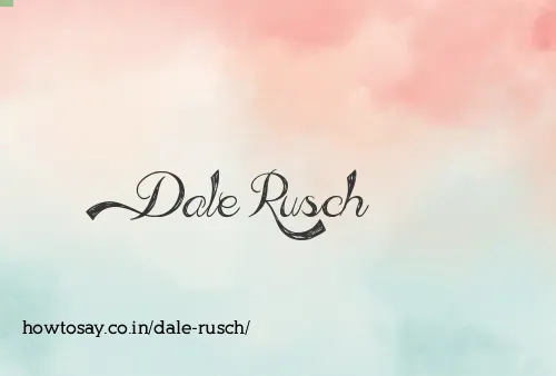 Dale Rusch