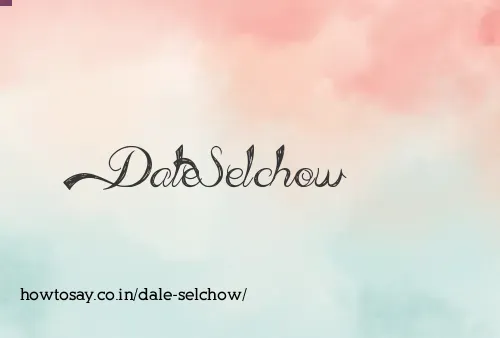 Dale Selchow