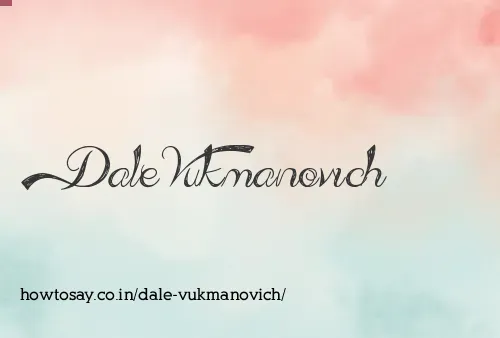 Dale Vukmanovich