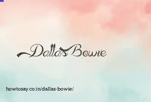 Dallas Bowie