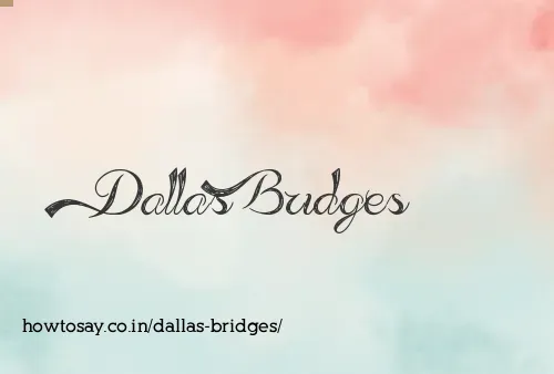Dallas Bridges