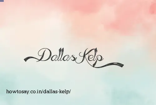 Dallas Kelp