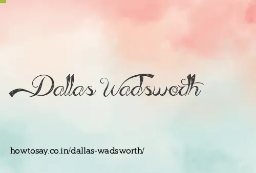Dallas Wadsworth