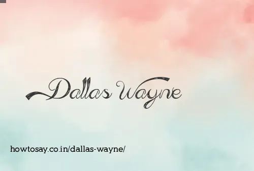 Dallas Wayne