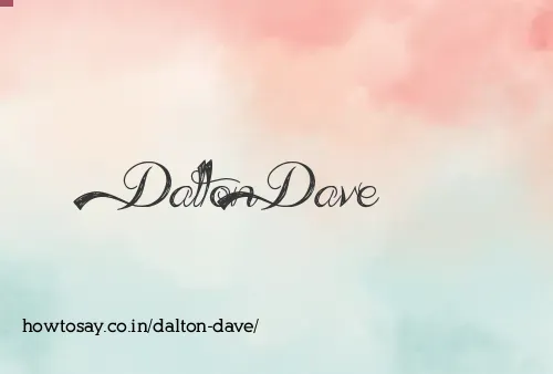 Dalton Dave