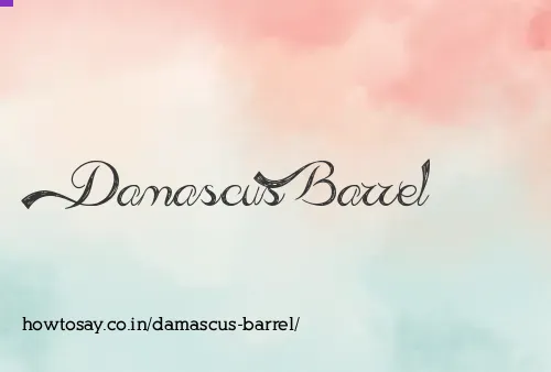 Damascus Barrel
