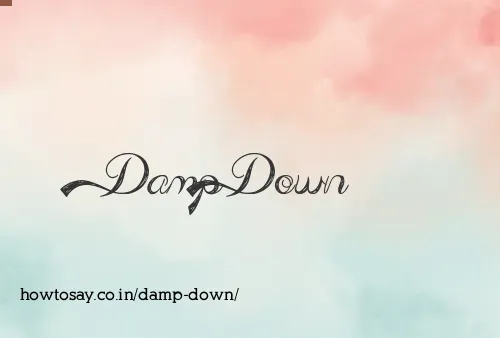 Damp Down