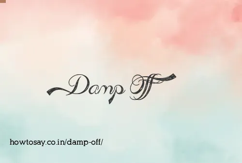 Damp Off