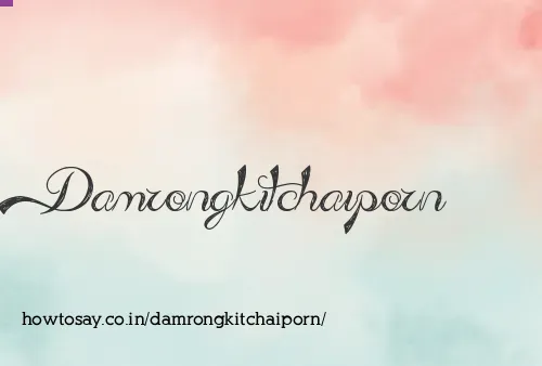 Damrongkitchaiporn