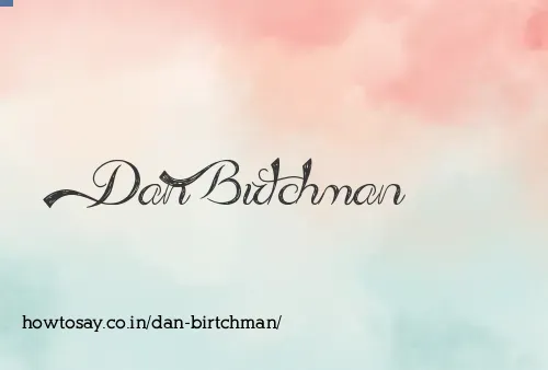 Dan Birtchman