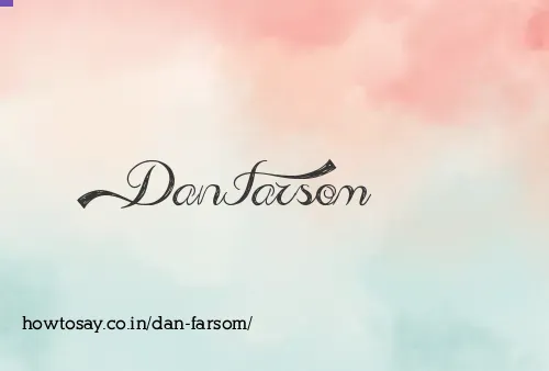 Dan Farsom