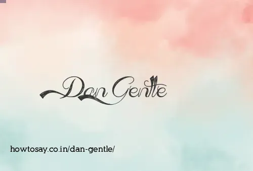Dan Gentle