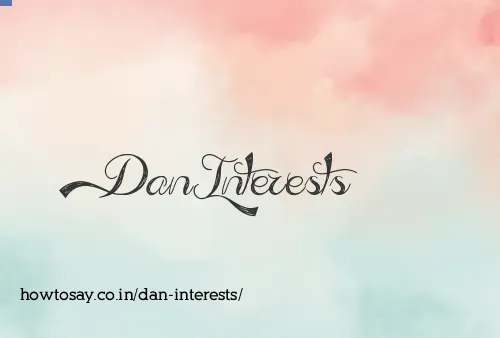 Dan Interests