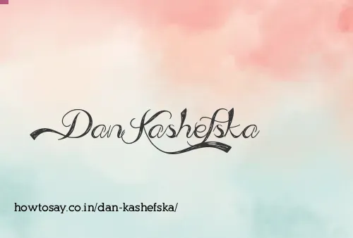 Dan Kashefska
