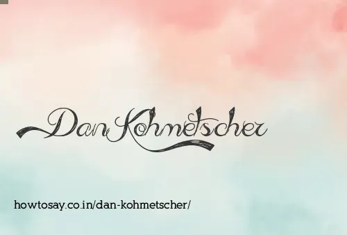 Dan Kohmetscher