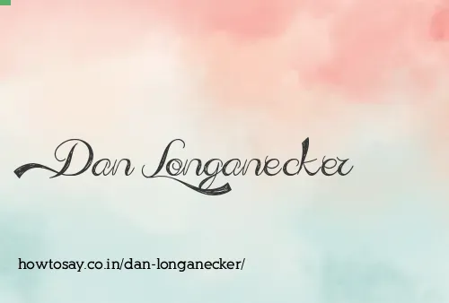 Dan Longanecker