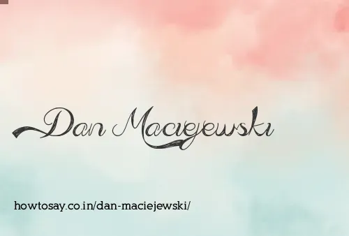 Dan Maciejewski
