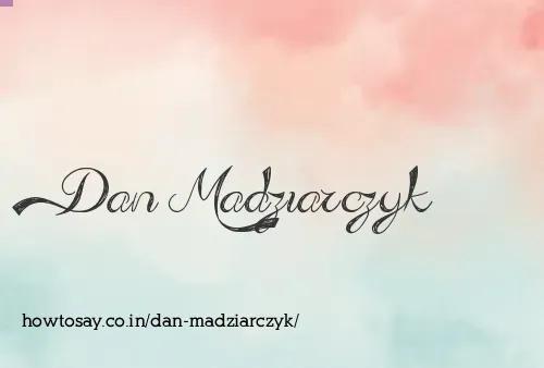 Dan Madziarczyk
