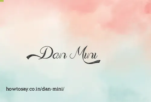Dan Mini