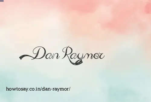 Dan Raymor