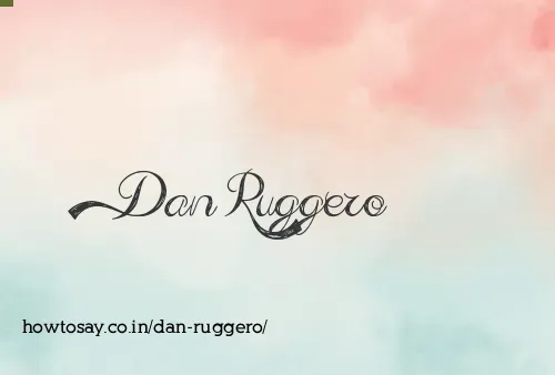 Dan Ruggero