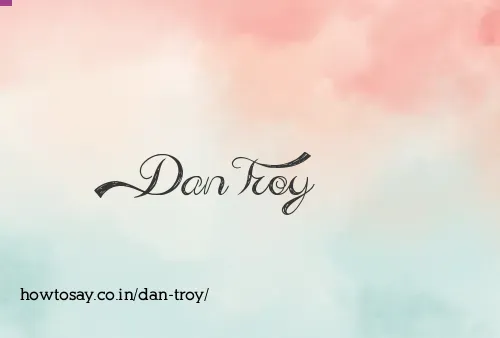 Dan Troy
