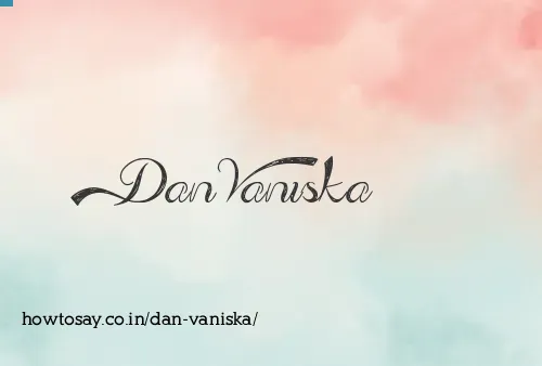 Dan Vaniska