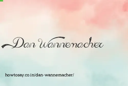 Dan Wannemacher