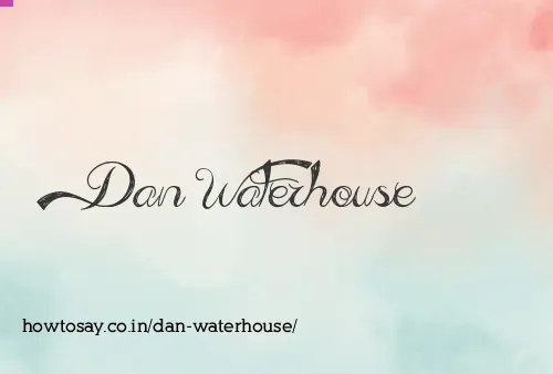Dan Waterhouse