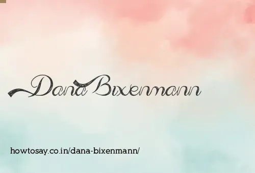 Dana Bixenmann