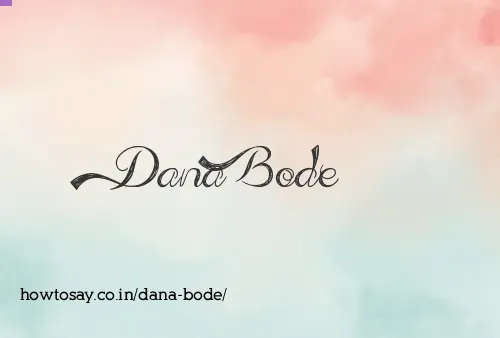 Dana Bode