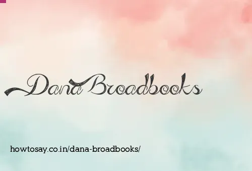 Dana Broadbooks