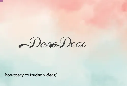 Dana Dear