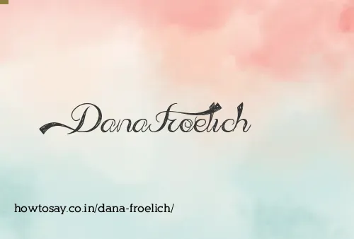 Dana Froelich