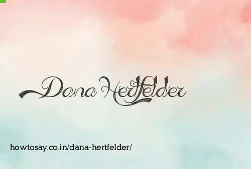 Dana Hertfelder
