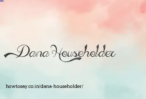Dana Householder
