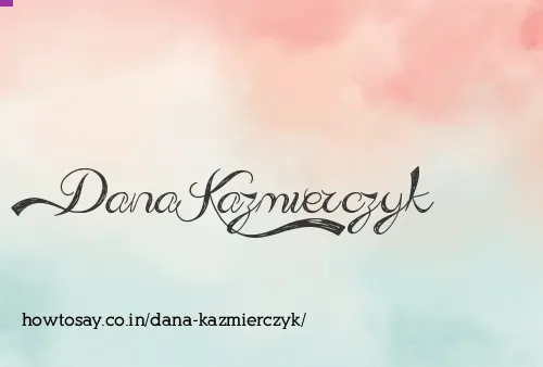 Dana Kazmierczyk